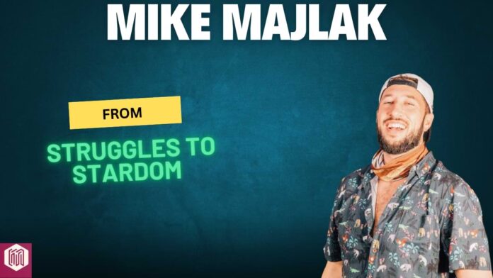 Mike Majlak: From Struggles to Stardom